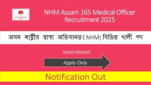 NHM Assam 165 Medical Officer Recruitment 2025, Apply Link