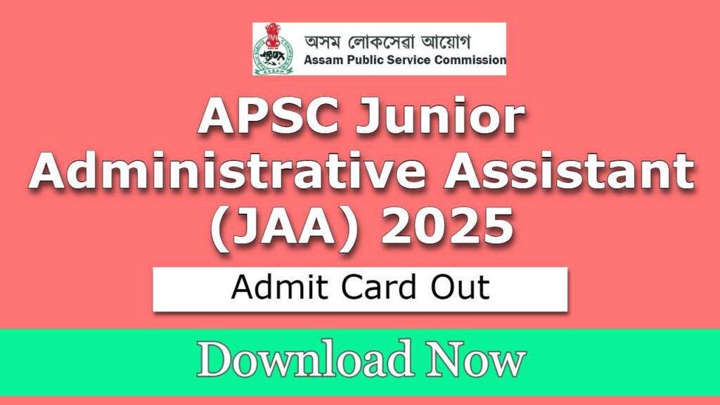 APSC Junior Administrative Assistant (JAA) Admit Card