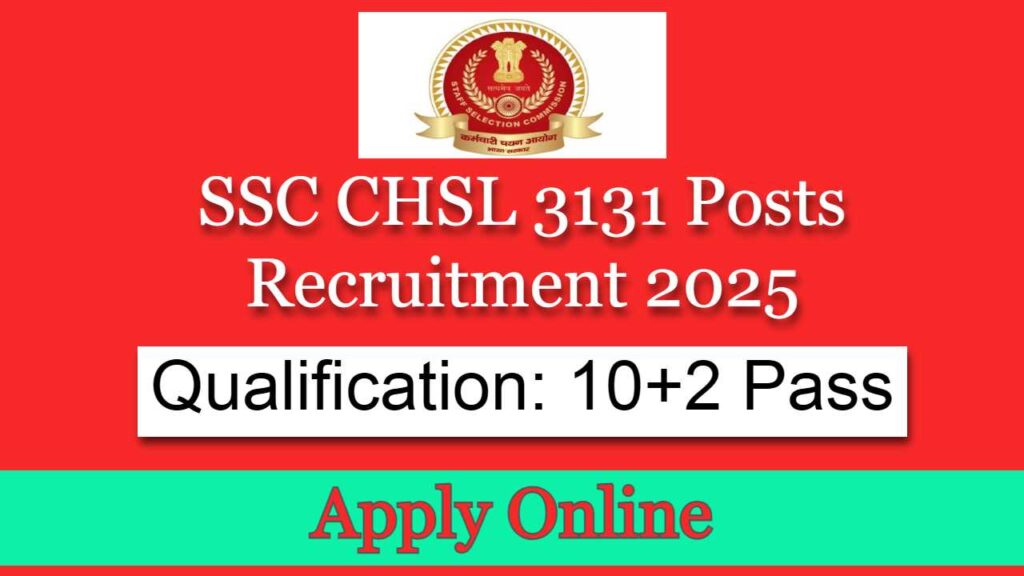 SSC CHSL 3131 Posts Recruitment 2025