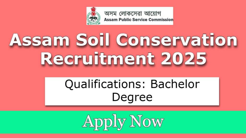 Assam Soil Conservation Recruitment 2025