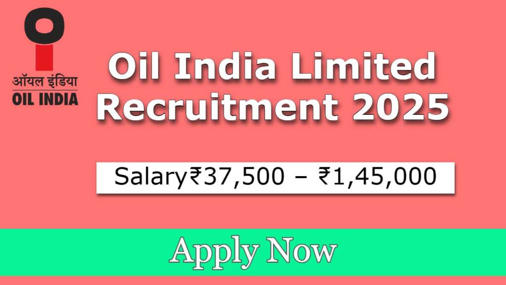 Oil India Limited Recruitment 2025